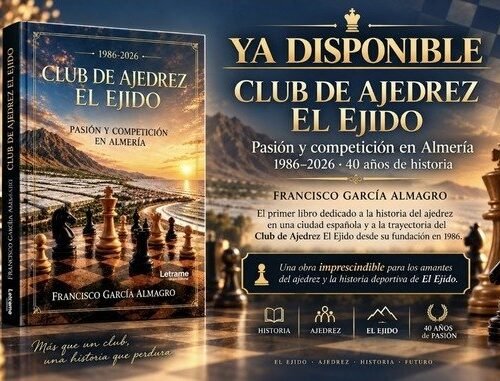Francisco García Almagro rescata cuarenta años de ajedrez almeriense en “Club de Ajedrez El Ejido. Pasión y competición en Almería”